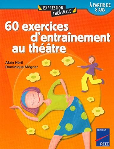 60 exercices d'entraînement au théâtre T.1