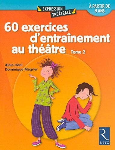 60 exercices d'entraînement au théâtre T.2