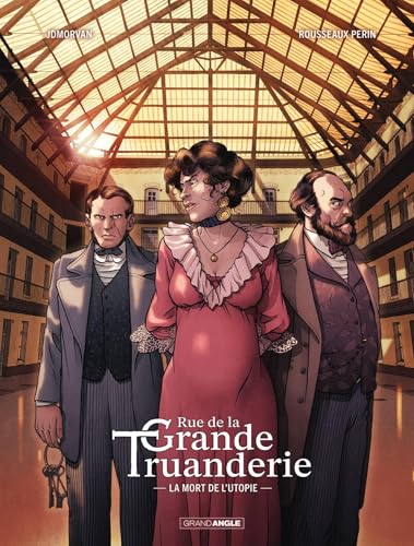Rue de la Grande Truanderie T.02 : La mort de l'utopie