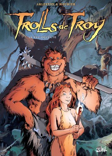 Trolls de Troy T4 - Le feu occulte